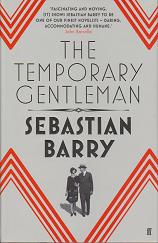 The Temporary Gentleman by Sebastian  Barry